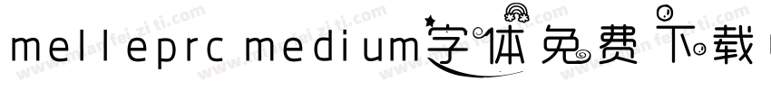 melleprc medium字体免费下载中文版字体转换
